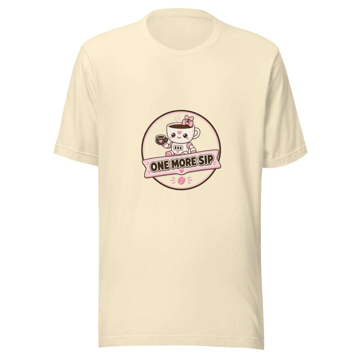 Sip Badge tee ONE MORE SIP — cute coffee robot graphic tee mockup