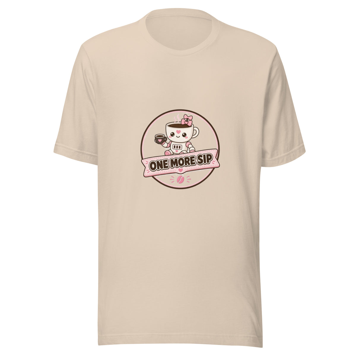 Sip Badge tee ONE MORE SIP — cute coffee robot graphic tee mockup